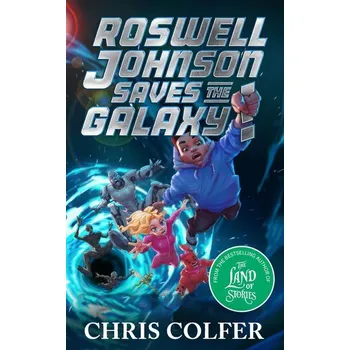 Roswell Johnson Saves the Galaxy! - Colfer, Chris [EN] (2026, Brožovaná, Hachette Children's Book)
