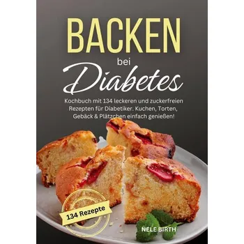 Backen bei Diabetes - Birth, Nele