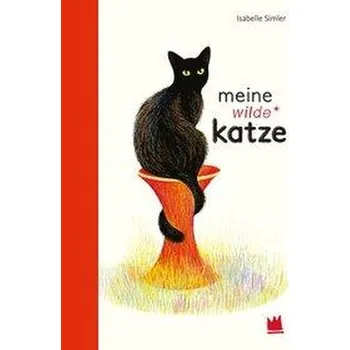 Meine wilde Katze - Francois Lasserre; Isabelle Simler