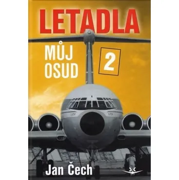 Letadla, můj osud 2