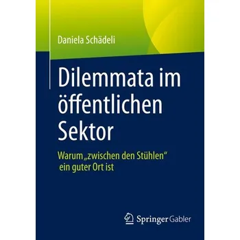 Dilemmata im öffentlichen Sektor - Schädeli, Daniela