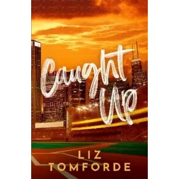 Beletrie pro dospělé Caught Up (Liz Tomforde, 2025)