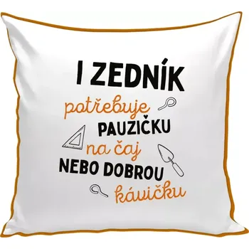 Polštář Polštář pro zedníky - I zedník potřebuje pauzičku - oranžová zadní strana