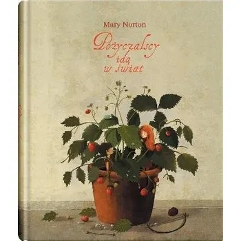 Pohádka Pożyczalscy idą w świat w.2020 - Mary Norton