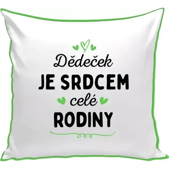 Polštář Polštář pro dědečka - Dědeček je srdcem celé rodiny - zelená zadní strana