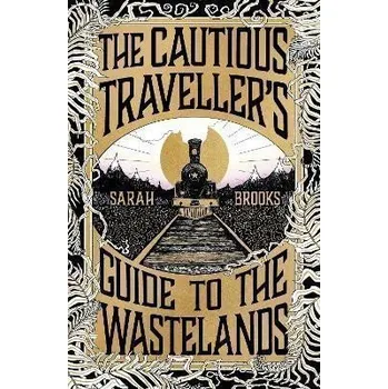 Beletrie pro dospělé The Cautious Traveller´s Guide to The Wastelands: The most hotly-anticipated, original and absorbing debut novel of 2024