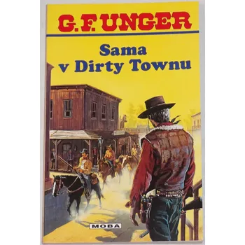 Unger G. F. - Sama v Dirty Townu