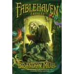 Fablehaven Čaroles - Brandon Mull