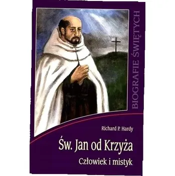 Umění Św. Jan od Krzyża Człowiek i mistyk Richard P. Hardy