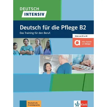 Deutsch intensiv - Deutsch für die Pflege B2