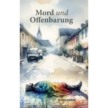 Mord und Offenbarung - Hornung, Werner