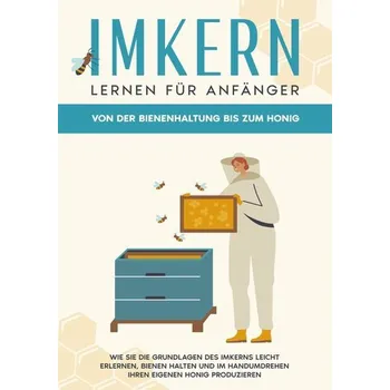 Příroda Imkern lernen für Anfänger - Von der Bienenhaltung bis zum Honig - Graß, Sabine