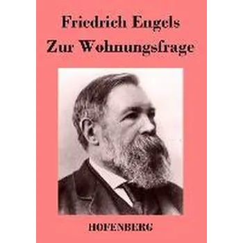 Zur Wohnungsfrage - Engels, Friedrich [DE] (2013, Brožovaná, Hofenberg)