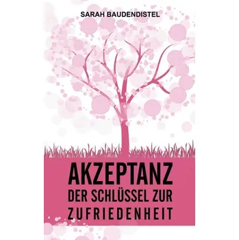 Osobní rozvoj Akzeptanz, der Schlüssel zur Zufriedenheit - Kuhn, Hannah