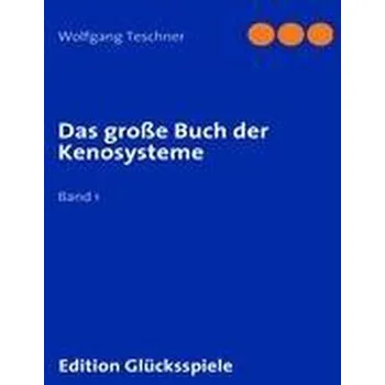 Příroda Das große Buch der Kenosysteme - Teschner, Wolfgang