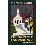 The Inn Closes for Christmas - Hughes, Cledwyn