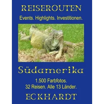 Literární cestopis Reiserouten Südamerika - Eckhardt, Bernd H.