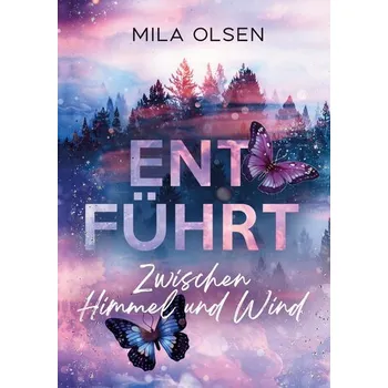 Entführt - Zwischen Himmel und Wind - Olsen, Mila [DE] (2024, Brožovaná, Lucid Page Media)