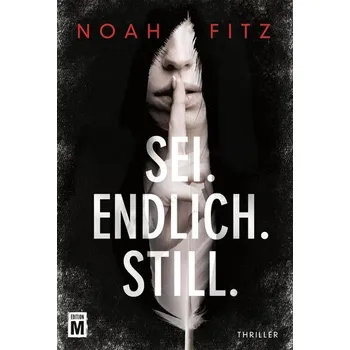 Sei. Endlich. Still. - Fitz, Noah