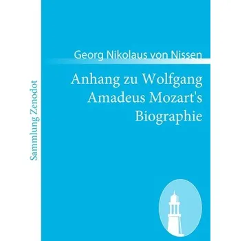 Anhang zu Wolfgang Amadeus Mozart's Biographie - Nissen, Georg N. von