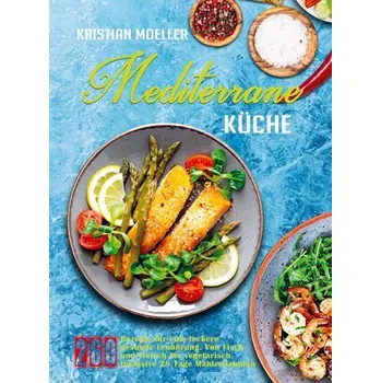Mediterrane Küche - Kristian Moeller