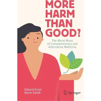 More Harm than Good? - Ernst, Edzard
