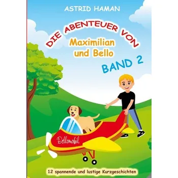 Pohádka Die Abenteuer von Maximilian und Bello 2 - Kuhn, Hannah