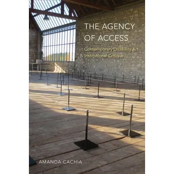 The Agency of Access - Cachia, Amanda