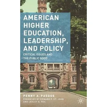 Kniha American Higher Education, Leadership, and Policy - Pasque, P.