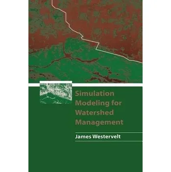 Simulation Modeling for Watershed Management - Westervelt, James