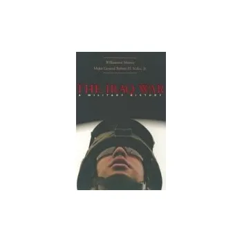 Populárně naučná literatura pro dospělé Iraq War - Murray, Williamson a Scales, Robert H., Jr.