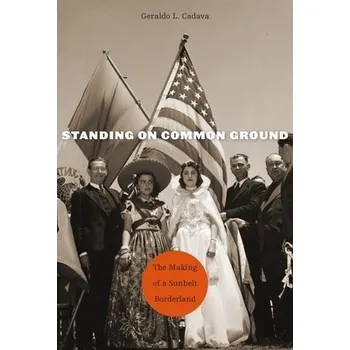 Standing on Common Ground - Cadava, Geraldo L.