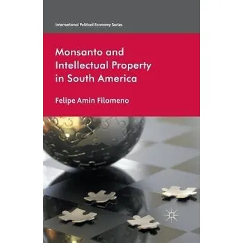 Učebnice Monsanto and Intellectual Property in South America - Filomeno, F.