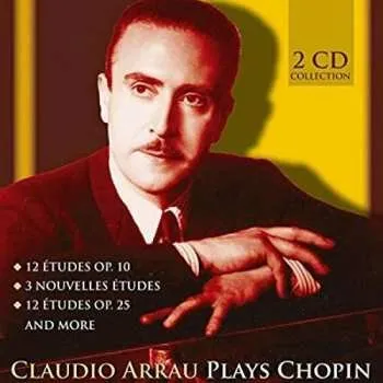 Zahraniční hudba 2CD Frédéric Chopin: Claudio Arrau Plays Chopin 2015