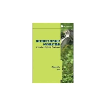 People's Republic Of China Today, The: Internal And External Challenges