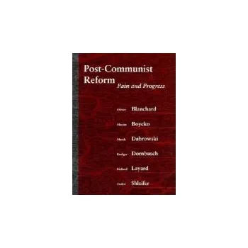 Učebnice Post-Communist Reform - Blanchard, Olivier a Boycko, Maxim a Dabrowski, Marek a Dornbusch, Rudiger a Layard, Richard a Shleifer, Andrei