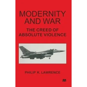 Modernity and War - Lawrence, Philip K.