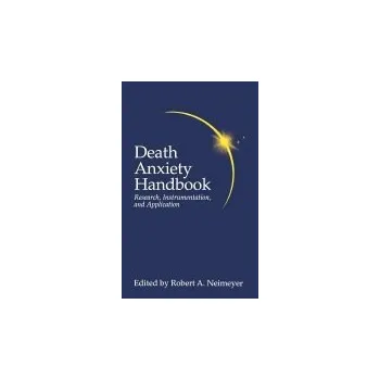 Kniha Death Anxiety Handbook: Research, Instrumentation, And Application