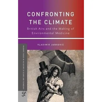 Učebnice Confronting the Climate - Jankovic, V.