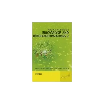 Practical Methods for Biocatalysis and Biotransformations 2