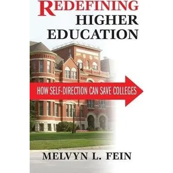 Kniha Redefining Higher Education - Fein, Melvyn L.