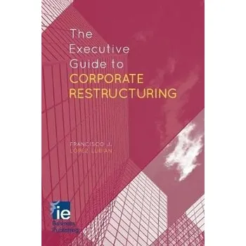 Kniha Executive Guide to Corporate Restructuring