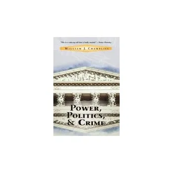 Kniha Power, Politics And Crime - Chambliss, William J