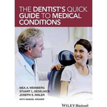 Dentist's Quick Guide to Medical Conditions - Weinberg, Mea A. (New York University, New York, New York.) a Segelnick, Stuart L. a Insler, Joseph S.