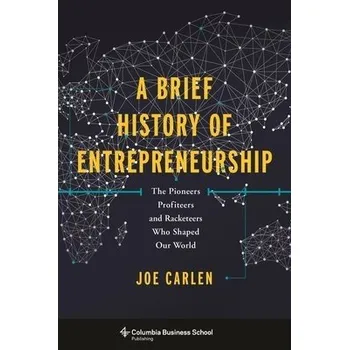 Kniha Brief History of Entrepreneurship - Carlen, Joe