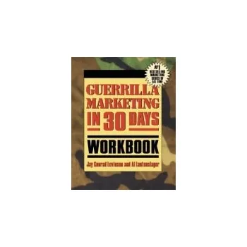 Guerrilla Marketing In 30 Days Workbook - Levinson, Jay Conrad a Lautenslager, Al