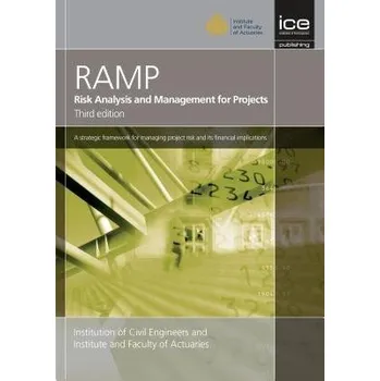 Risk Analysis and Management for Projects (RAMP) - Institute of Civil Engineers a Institute and Faculty of Actuaries