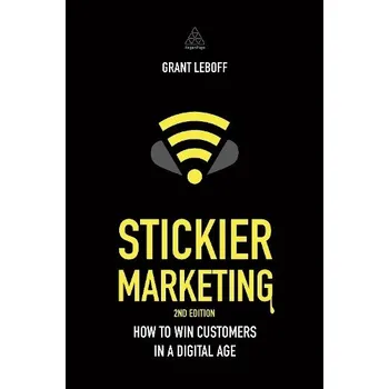 Stickier Marketing - Leboff, Grant