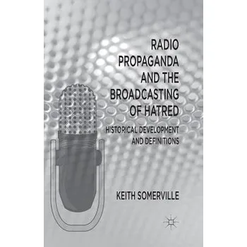 Učebnice Radio Propaganda and the Broadcasting of Hatred - Somerville, K.