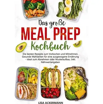 Das große Meal Prep Kochbuch - Ackermann, Lisa